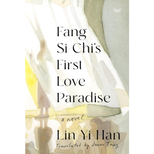 Fang Si-Chi's First Love Paradise , Yi-Han Lin (inbunden, english)