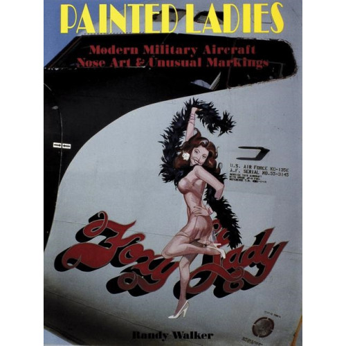 Randy Walker Painted ladies - modern military aircraft nose art and unusual markings (häftad, eng)