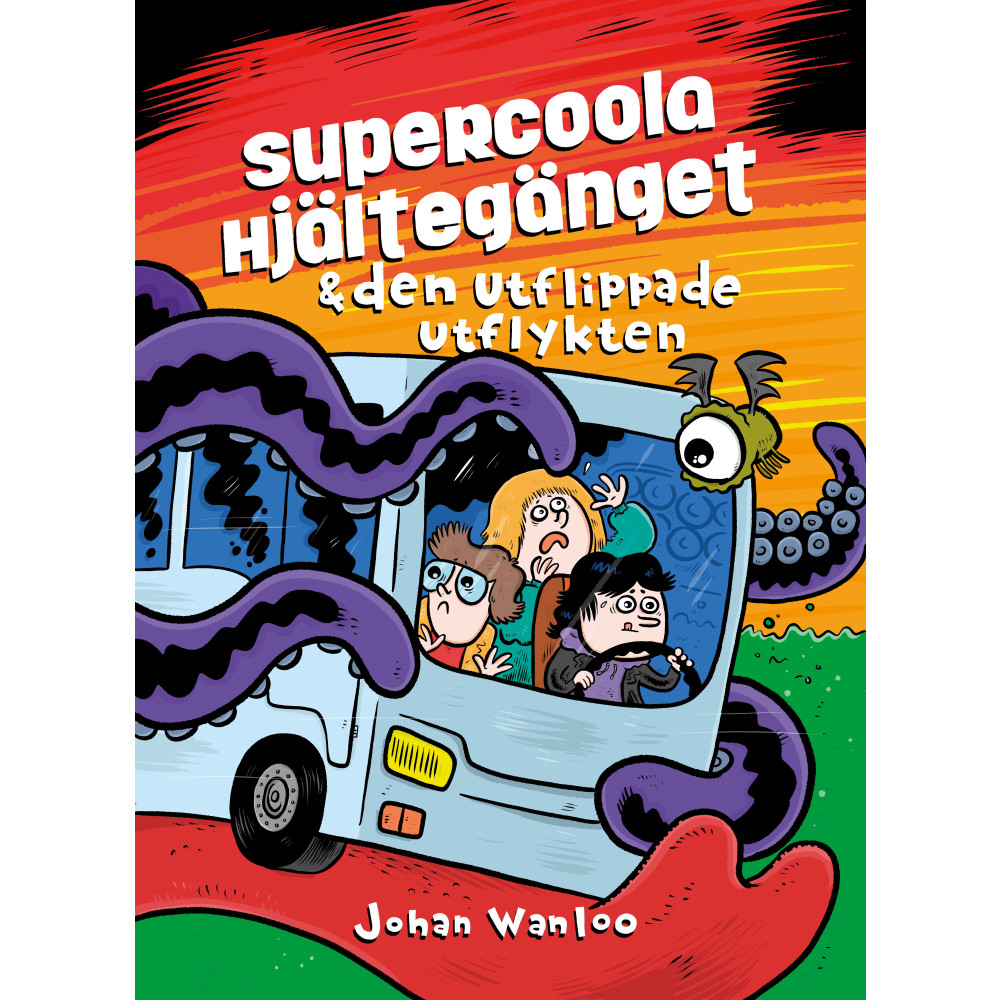 Produktbild för Supercoola hjältegänget & den utflippade utflykten (inbunden)