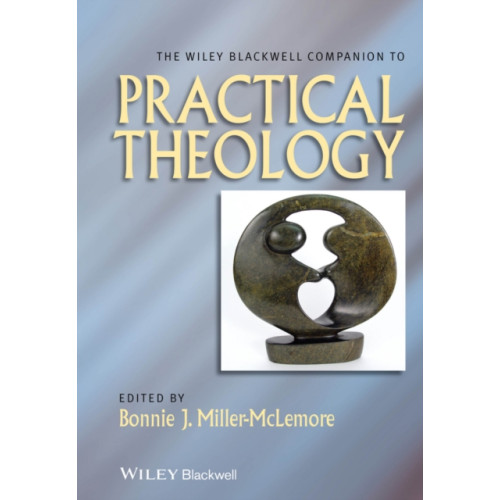 John Wiley And Sons Ltd The Wiley Blackwell Companion to Practical Theology (häftad, eng)