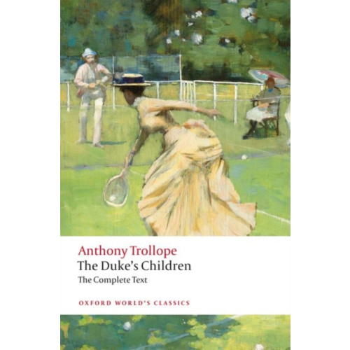 Oxford University Press The Duke's Children Complete (häftad, eng)