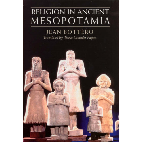 The university of chicago press Religion in Ancient Mesopotamia (häftad, eng)