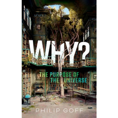 Oxford University Press Why? The Purpose of the Universe (inbunden, eng)