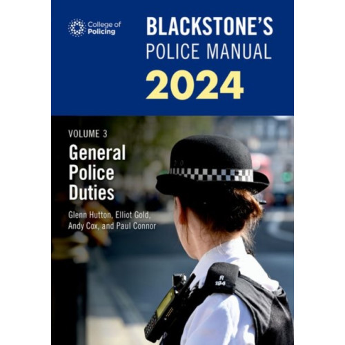 Oxford University Press Blackstone's Police Manuals Volume 3: General Police Duties 2024 (häftad, eng)