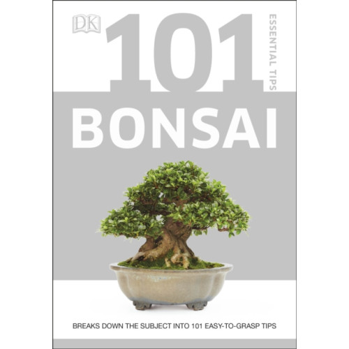 Dorling Kindersley Ltd 101 Essential Tips Bonsai (häftad, eng)