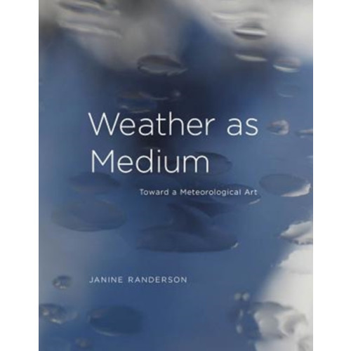 Mit press ltd Weather as Medium (inbunden, eng)