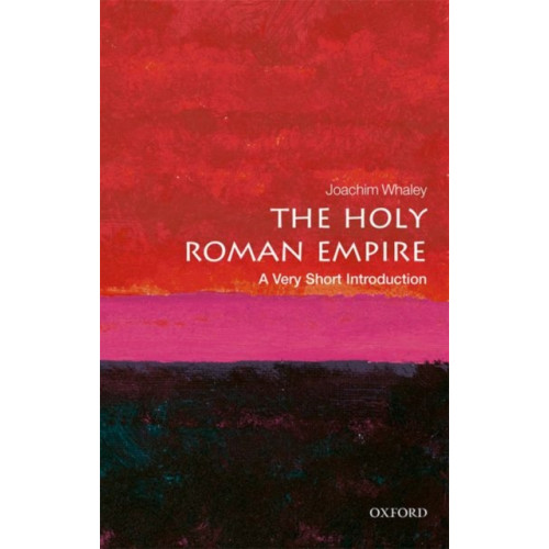 Oxford University Press The Holy Roman Empire (häftad, eng)