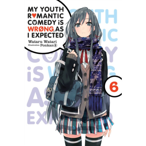 My Youth Romantic Comedy Is Wrong, As I Expected, Vol. 6 , Little, Brown & Company (light novel) , Little, Brown & Company (häftad, english)