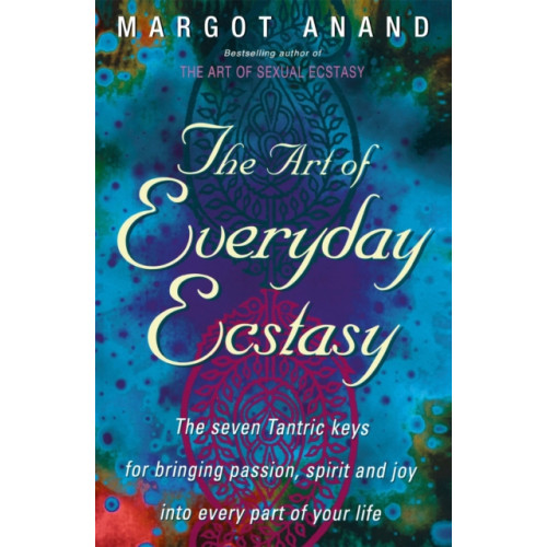 Little, Brown Book Group The Art Of Everyday Ecstasy (häftad, eng)