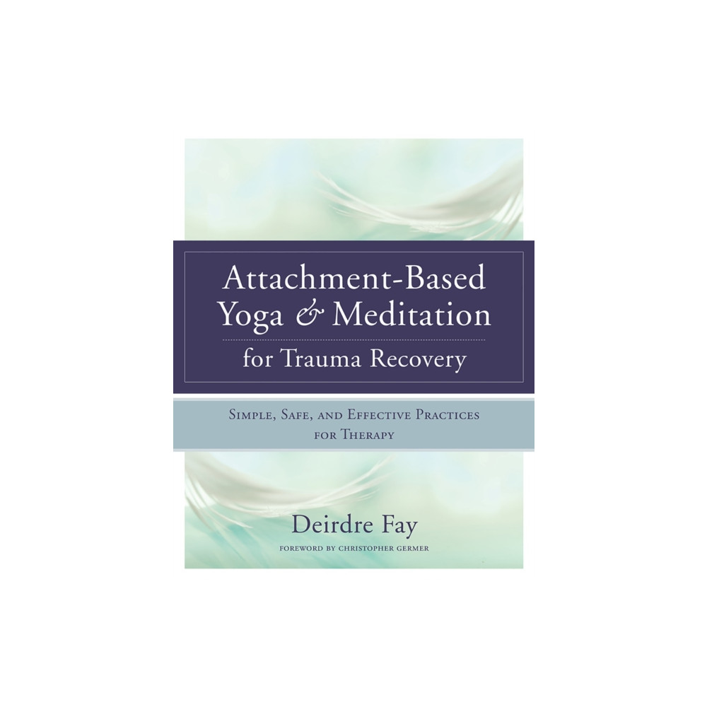 Produktbild för Attachment-Based Yoga & Meditation for Trauma Recovery (inbunden, eng)
