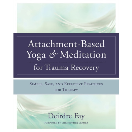 WW Norton & Co Attachment-Based Yoga & Meditation for Trauma Recovery (inbunden, eng)