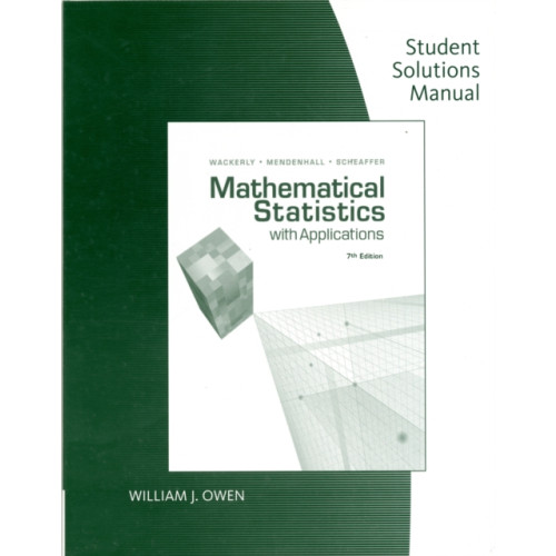 Cengage Learning, Inc Student Solutions Manual for Wackerly/Mendenhall/Scheaffer's  Mathematical Statistics with Applications, 7th (häftad, eng)