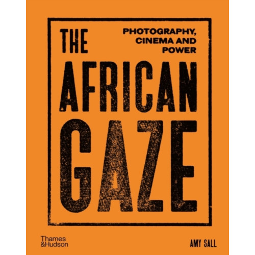 Thames & Hudson Ltd The African Gaze (inbunden, eng)