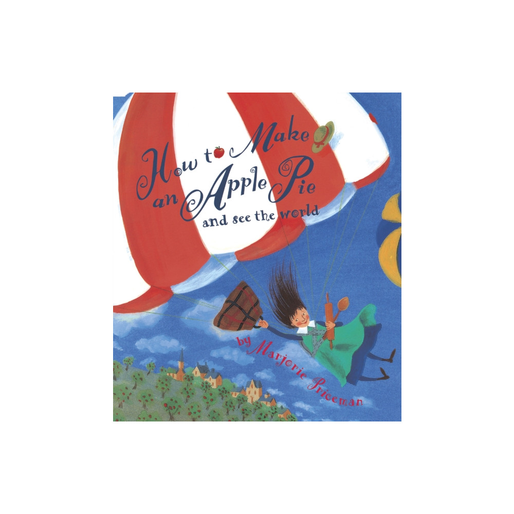 Produktbild för How to Make an Apple Pie and See the World (häftad, eng)