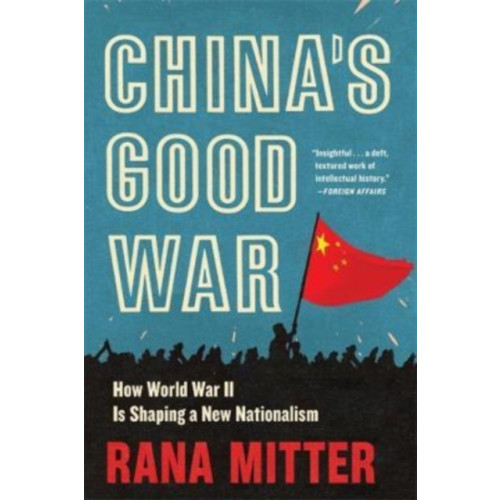 Harvard university press China’s Good War (häftad, eng)