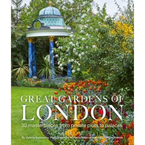 Quarto Publishing Plc Great Gardens of London (inbunden, eng)