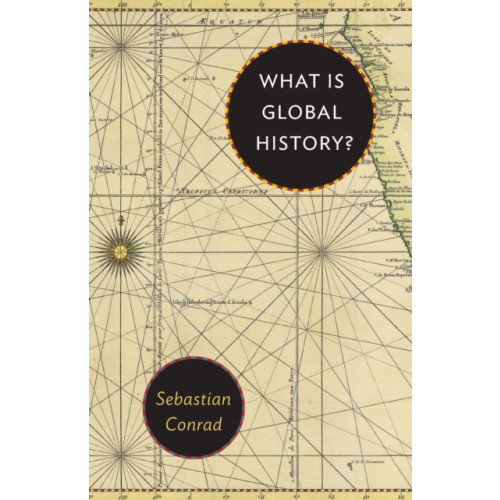 Princeton University Press What Is Global History? (häftad, eng)