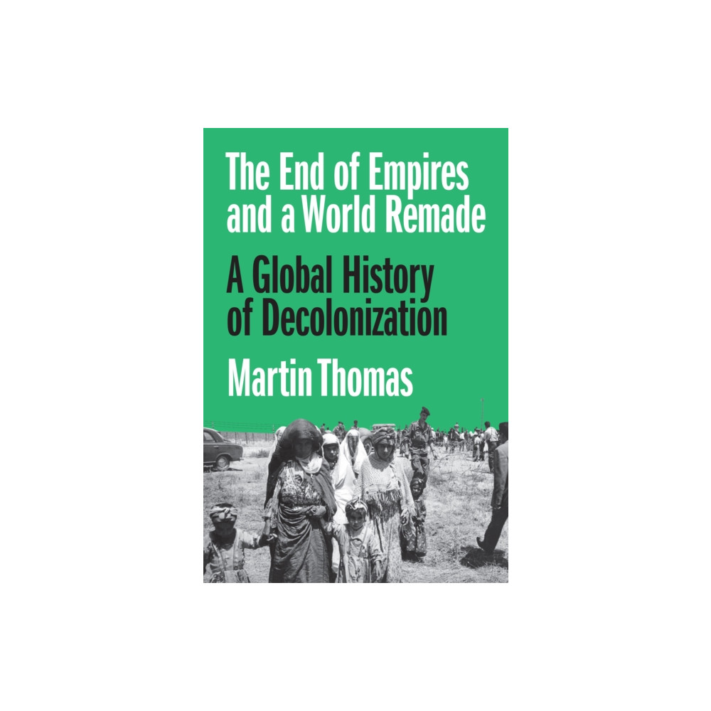 Produktbild för The End of Empires and a World Remade (inbunden, eng)