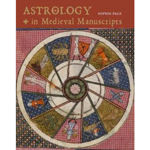 British Library Publishing Astrology in Medieval Manuscripts (inbunden, eng)