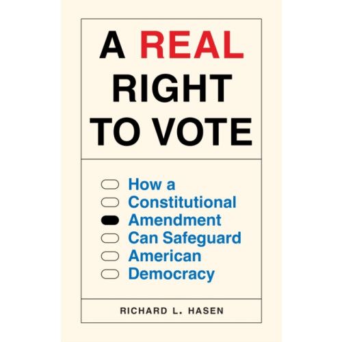 Princeton University Press A Real Right to Vote (inbunden, eng)