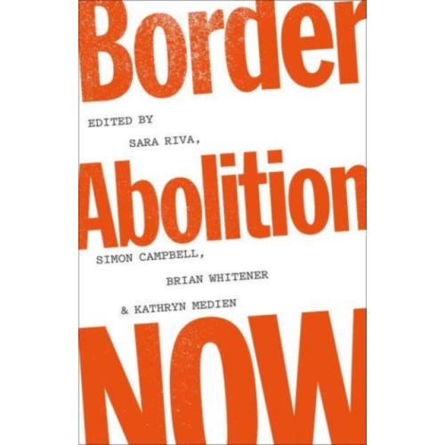 Pluto Press Border Abolition Now (häftad, eng)