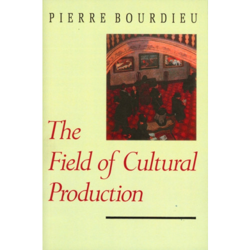 John Wiley And Sons Ltd The Field of Cultural Production (häftad, eng)