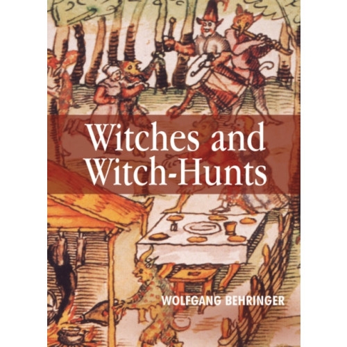 John Wiley And Sons Ltd Witches and Witch-Hunts (häftad, eng)