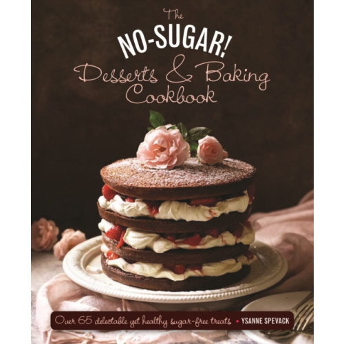 Anness publishing No Sugar Desserts and Baking Book (inbunden, eng)