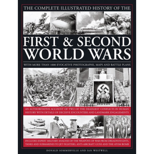 Anness publishing Complete Illustrated History of the First & Second World Wars (inbunden, eng)