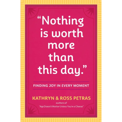 Workman Publishing "Nothing Is Worth More Than This Day." (häftad, eng)