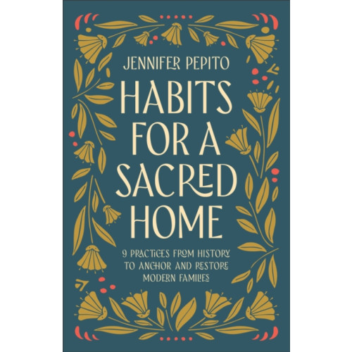 Baker publishing group Habits for a Sacred Home (häftad, eng)