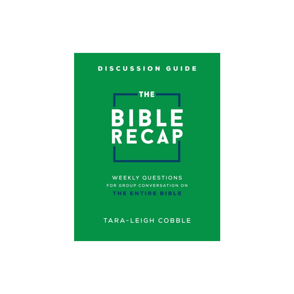 Produktbild för The Bible Recap Discussion Guide – Weekly Questions for Group Conversation on the Entire Bible (häftad, eng)