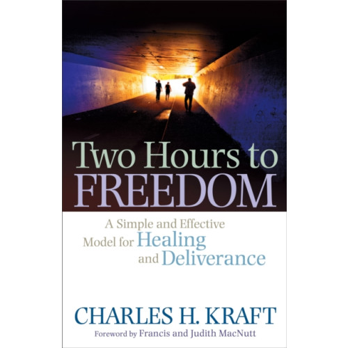 Baker publishing group Two Hours to Freedom – A Simple and Effective Model for Healing and Deliverance (häftad, eng)