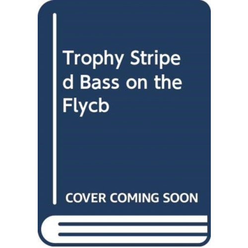 Stackpole Books Fly Fishing for Trophy Striped Bass (inbunden, eng)