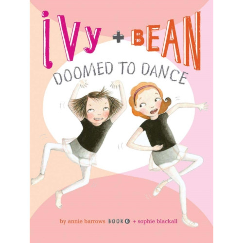 Chronicle Books Ivy and Bean Doomed to Dance (Book 6) (häftad, eng)