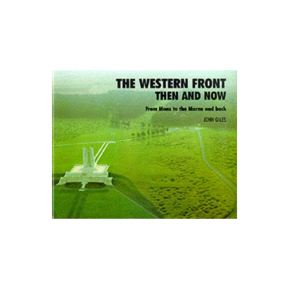 Produktbild för Western Front: Then and Now - From Mons to the Marne and Back (inbunden, eng)
