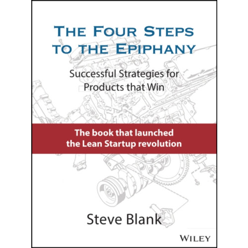 John Wiley & Sons Inc The Four Steps to the Epiphany (inbunden, eng)