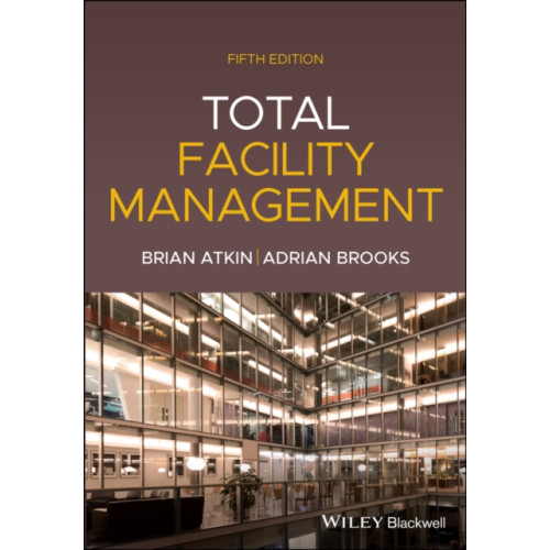 John Wiley And Sons Ltd Total Facility Management (häftad, eng)