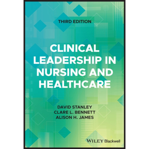 John Wiley And Sons Ltd Clinical Leadership in Nursing and Healthcare (häftad, eng)