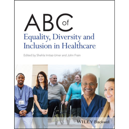 John Wiley And Sons Ltd ABC of Equality, Diversity and Inclusion in Healthcare (häftad, eng)