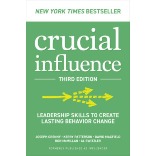 McGraw-Hill Education Crucial Influence, Third Edition: Leadership Skills to Create Lasting Behavior Change (häftad, eng)