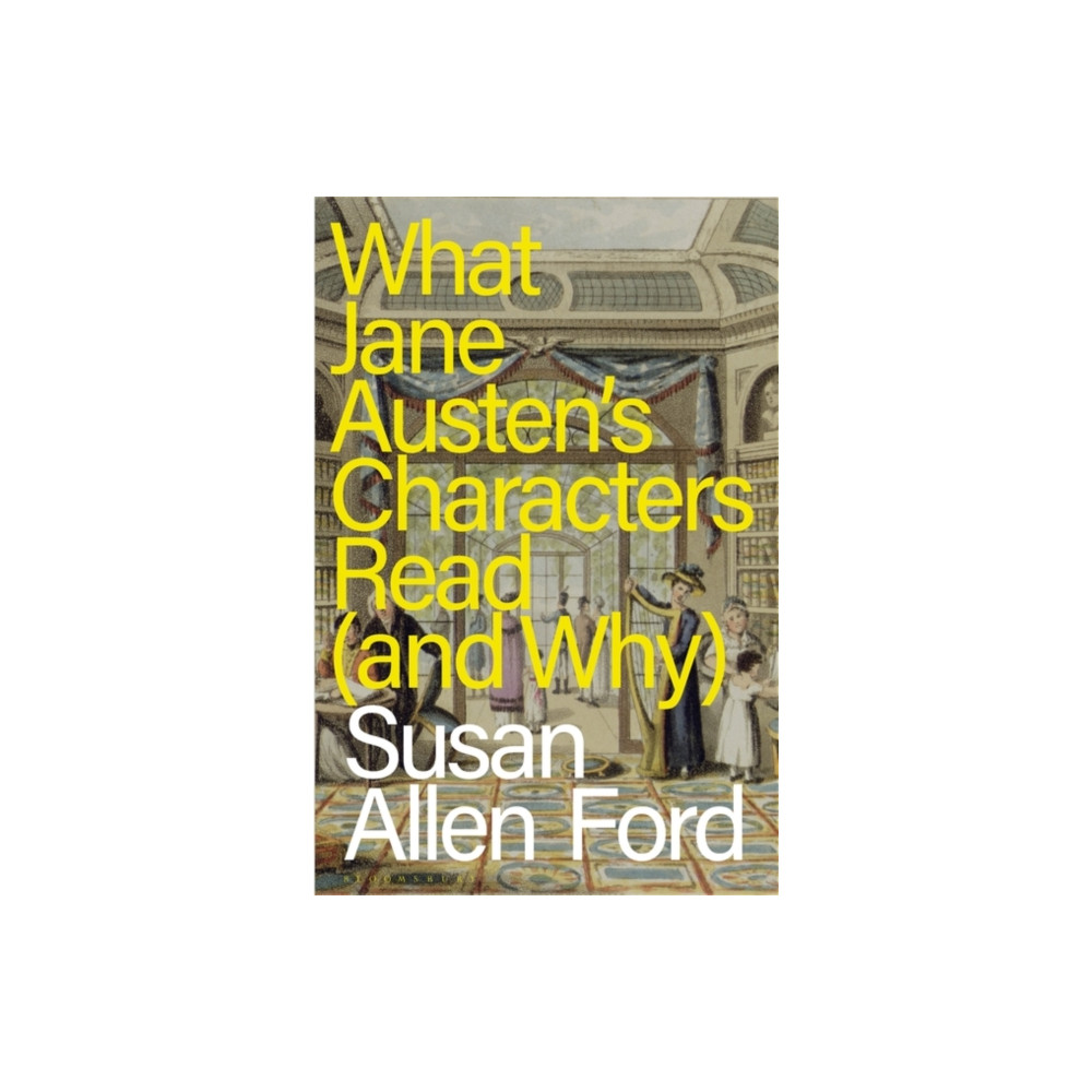 Produktbild för What Jane Austen's Characters Read (and Why) (häftad, eng)