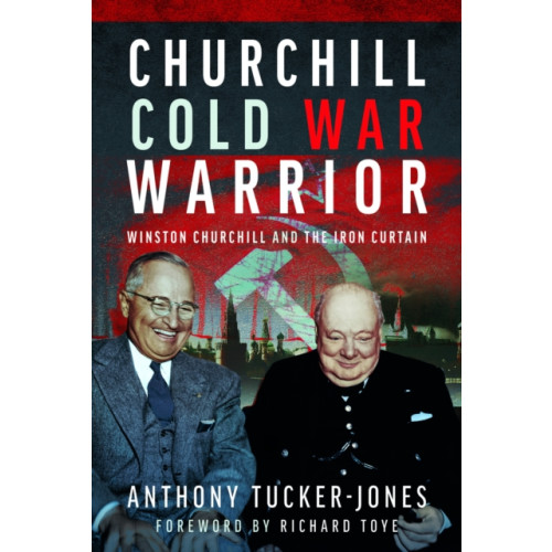 Pen & Sword Books Ltd Churchill Cold War Warrior (inbunden, eng)
