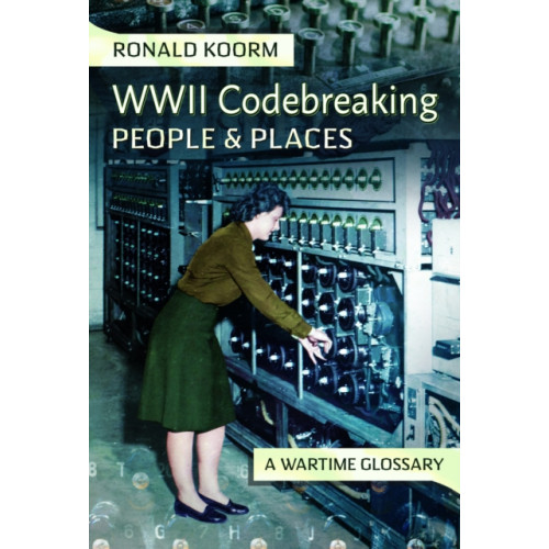 Pen & Sword Books Ltd WW2 Codebreaking People and Places (inbunden, eng)