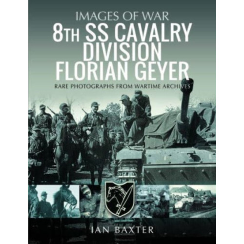Pen & Sword Books Ltd 8th SS Cavalry Division Florian Geyer (häftad, eng)