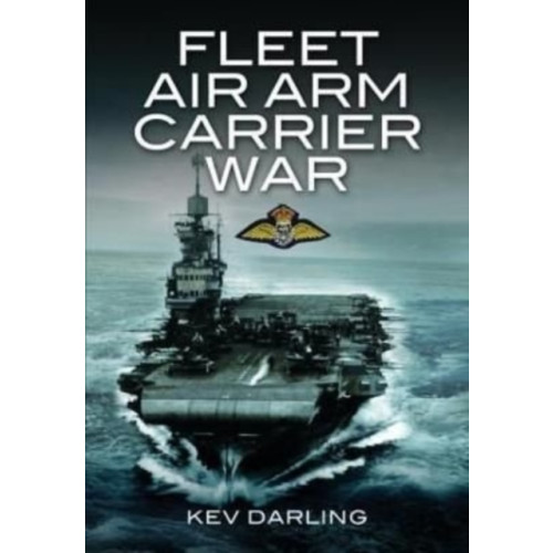 Pen & Sword Books Ltd Fleet Air Arm Carrier War (häftad, eng)