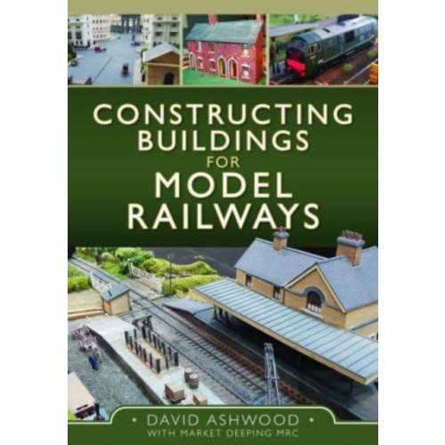 Pen & Sword Books Ltd Constructing Buildings for Model Railways (inbunden, eng)
