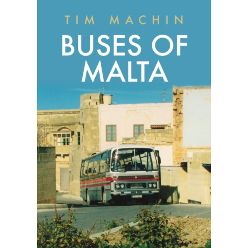 Amberley Publishing Buses of Malta (häftad, eng)
