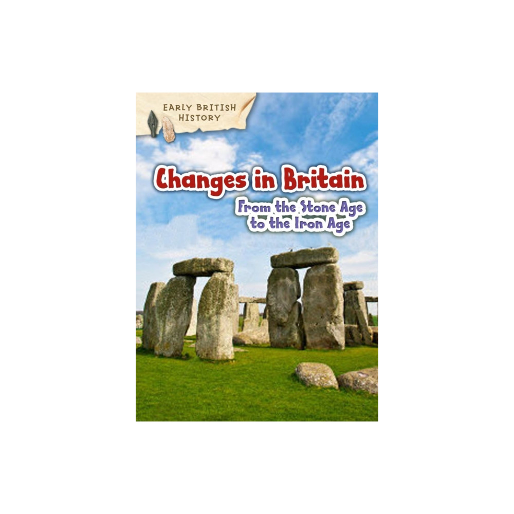 Produktbild för Changes in Britain from the Stone Age to the Iron Age (häftad, eng)