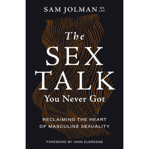 Thomas nelson publishers The Sex Talk You Never Got (häftad, eng)